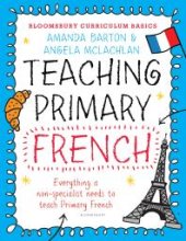 book Bloomsbury Curriculum Basics: Teaching Primary French