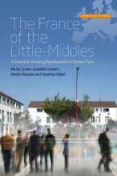 book The France of the Little-Middles : A Suburban Housing Development in Greater Paris