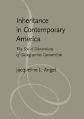 book Inheritance in Contemporary America : The Social Dimensions of Giving Across Generations