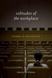 book Solitudes of the Workplace : Women in Universities