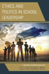 book Ethics and Politics in School Leadership : Finding Common Ground