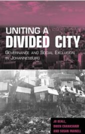 book Uniting a Divided City : Governance and Social Exclusion in Johannesburg