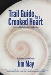 book Trail Guide for a Crooked Heart : Stories and Reflections for Life's Journey