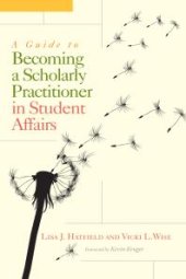 book A Guide to Becoming a Scholarly Practitioner in Student Affairs