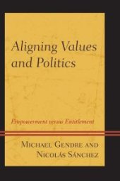 book Aligning Values and Politics : Empowerment Versus Entitlement