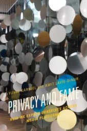 book Privacy and Fame : How We Expose Ourselves across Media Platforms