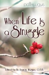 book When Life Is a Struggle