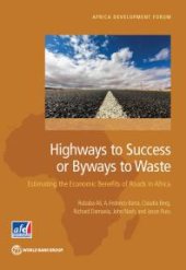 book Highways to Success or Byways to Waste : Estimating the Economic Benefits of Roads in Africa