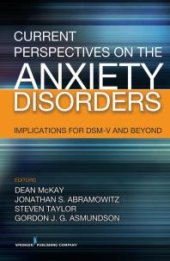book Current Perspectives on the Anxiety Disorders : Implications for DSM-V and Beyond