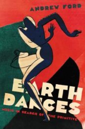 book Earth Dances : Music in Search of the Primitive