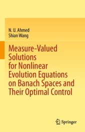 book Measure-Valued Solutions for Nonlinear Evolution Equations on Banach Spaces and Their Optimal Control