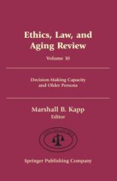 book Ethics, Law, and Aging Review, Volume 10 : Decision-Making Capacity and Older Persons