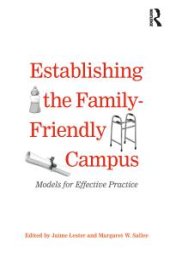 book Establishing the Family-Friendly Campus : Models for Effective Practice