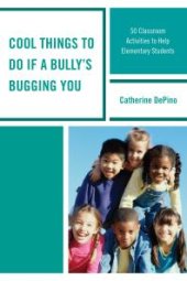 book Cool Things to Do If a Bully's Bugging You : 50 Classroom Activities to Help Elementary Students