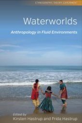 book Waterworlds : Anthropology in Fluid Environments