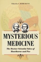 book Mysterious Medicine : The Doctor-Scientist Tales of Hawthorne and Poe