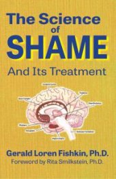 book The Science of Shame and Its Treatment : And Its Treatment