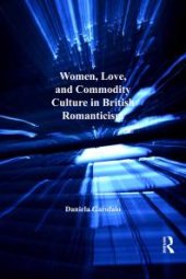 book Women, Love, and Commodity Culture in British Romanticism