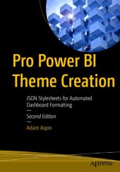 book Pro Power BI Theme Creation: JSON Stylesheets for Automated Dashboard Formatting