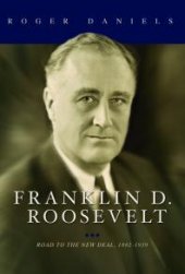 book Franklin D. Roosevelt : Road to the New Deal, 1882-1939