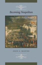 book Becoming Neapolitan : Citizen Culture in Baroque Naples