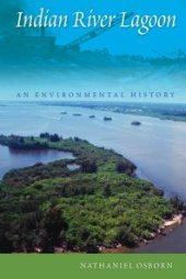 book Indian River Lagoon : An Environmental History