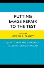 book Putting Image Repair to the Test: Quantitative Applications of Image Restoration Theory