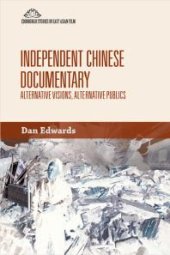 book Independent Chinese Documentary : Alternative Visions, Alternative Publics