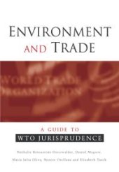 book Environment and Trade : A Guide to WTO Jurisprudence