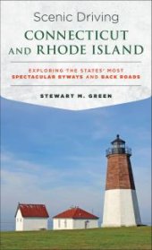 book Scenic Driving Connecticut and Rhode Island : Exploring the States' Most Spectacular Byways and Back Roads