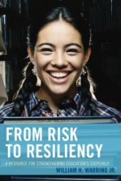 book From Risk to Resiliency : A Resource for Strengthening Education's Stepchild