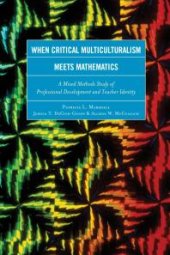 book When Critical Multiculturalism Meets Mathematics : A Mixed Methods Study of Professional Development and Teacher Identity