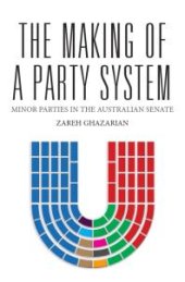 book The Making of a Party System : Minor Parties in the Australian Senate