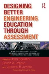 book Designing Better Engineering Education Through Assessment : A Practical Resource for Faculty and Department Chairs on Using Assessment and ABET Criteria to Improve Student Learning