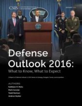 book Defense Outlook 2016 : What to Know, What to Expect