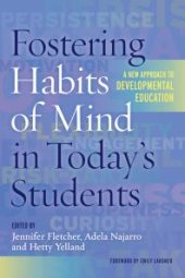 book Fostering Habits of Mind in Today's Students : A New Approach to Developmental Education