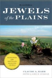 book Jewels of the Plains : Wildflowers of the Great Plains Grasslands and Hills