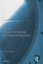 book How to Measure and Manage Your Corporate Reputation