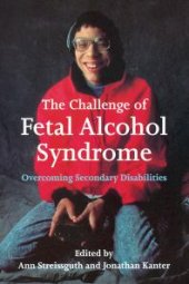 book The Challenge of Fetal Alcohol Syndrome : Overcoming Secondary Disabilities