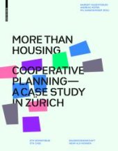 book More Than Housing : Cooperative Planning - a Case Study in Zurich