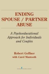 book Ending Spouse/Partner Abuse : A Psychoeducational Approach for Individuals and Couples