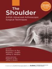 book The Shoulder : AANA Advanced Arthroscopic Surgical Techniques