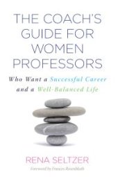 book The Coach's Guide for Women Professors : Who Want a Successful Career and a Well-Balanced Life