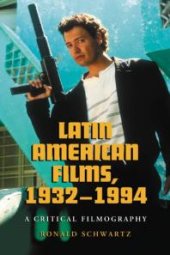 book Latin American Films, 1932-1994 : A Critical Filmography