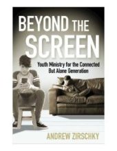 book Beyond the Screen : Youth Ministry for the Connected but Alone Generation