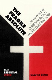 book The Fragile Absolute: Or, Why Is the Christian Legacy Worth Fighting For?