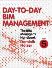 book The BIM Manager's Handbook, Part 5 : Day-To-Day BIM Management