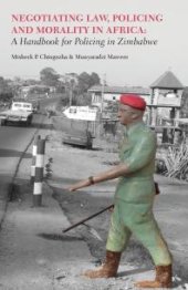 book Negotiating Law, Policing and Morality in African : A Handbook for Policing in Zimbabwe