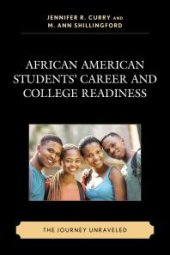 book African American Students’ Career and College Readiness: The Journey Unraveled