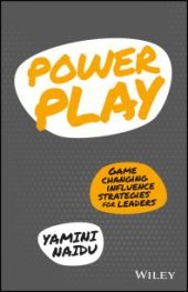 book Power Play : Game Changing Influence Strategies for Leaders